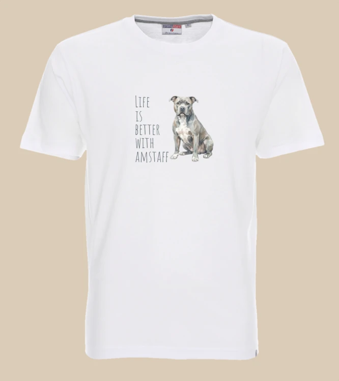 Life Is Better With Amstaff T-shirt
