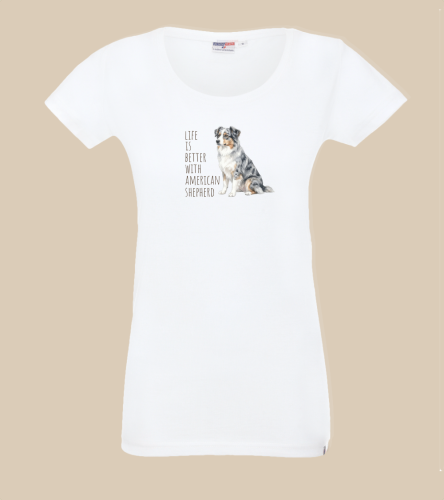 Life Is Better With Owczarek Amerykański T-shirt