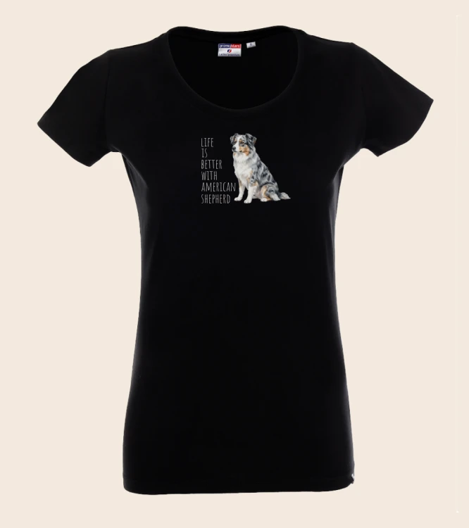 Life Is Better With Owczarek Amerykański T-shirt