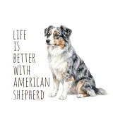 Life Is Better With Owczarek Amerykański T-shirt