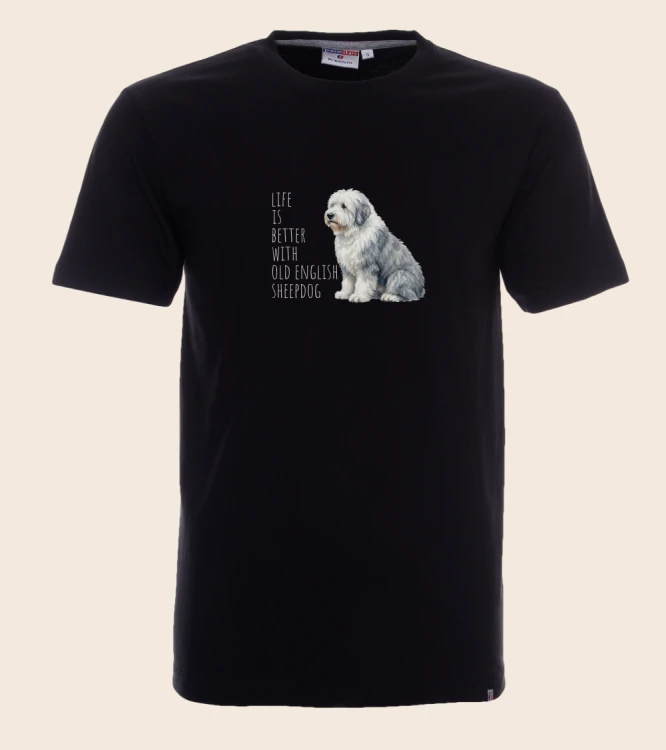 Life Is Better With Owczarek Staroangielski T-shirt