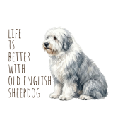 Life Is Better With Owczarek Staroangielski T-shirt