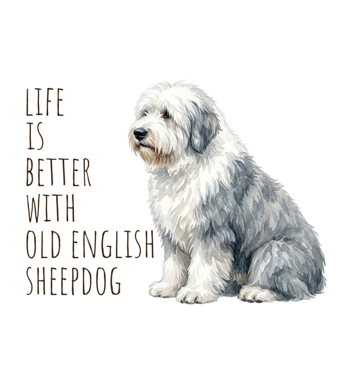 Life Is Better With Owczarek Staroangielski T-shirt