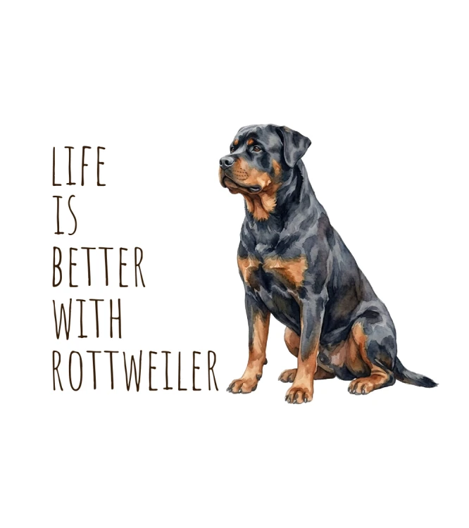 Life Is Better With Rottweiler T-shirt