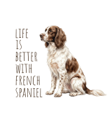 Life Is Better With Spaniel Francuski T-shirt