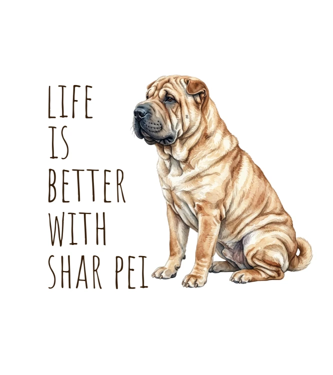 Life Is Better With Shar Pei T-shirt