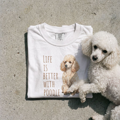 Life Is Better With Pudel T-shirt
