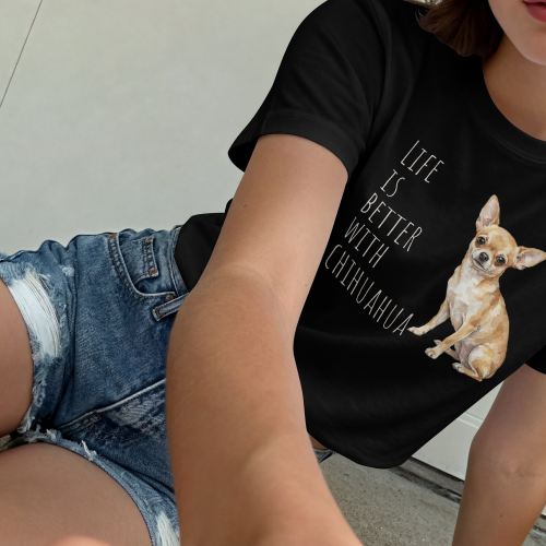Life Is Better With Chihuahua T-shirt