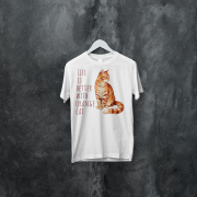 Life Is Better With Rudy Kot T-shirt