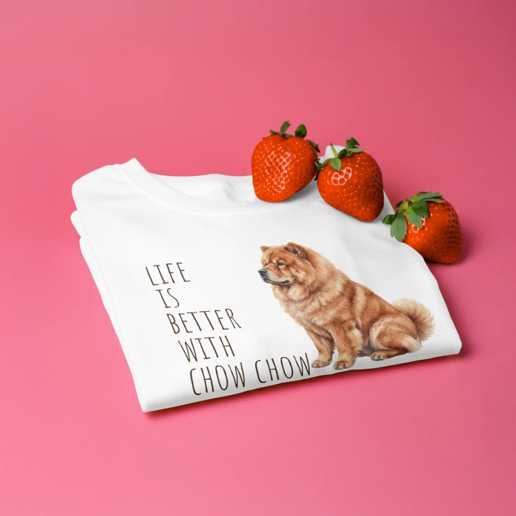 Life Is Better With Chow Chow T-shirt