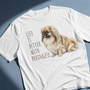 Life Is Better With Pekińczyk T-shirt