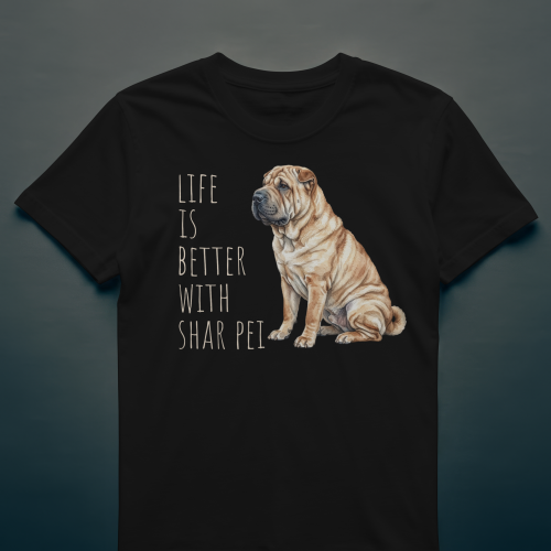 Life Is Better With Shar Pei T-shirt