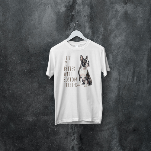 Life Is Better With Boston Terrier T-shirt