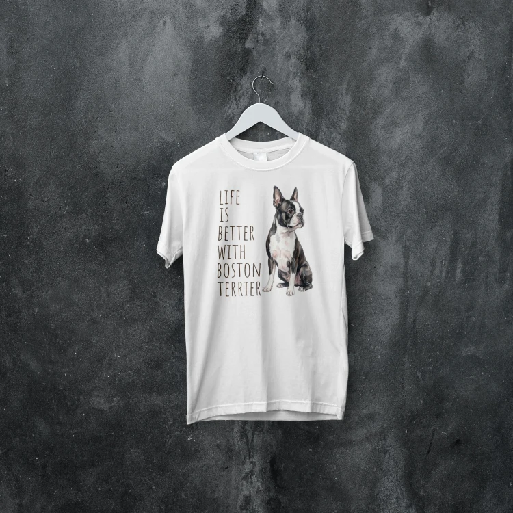 Life Is Better With Boston Terrier T-shirt