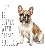 Life is Better With Buldog Francuski T-shirt