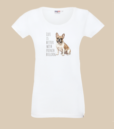 Life is Better With Buldog Francuski T-shirt