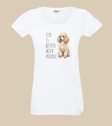 Life Is Better With Pudel T-shirt