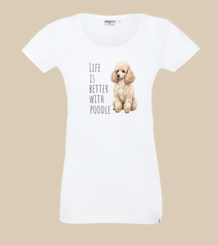Life Is Better With Pudel T-shirt