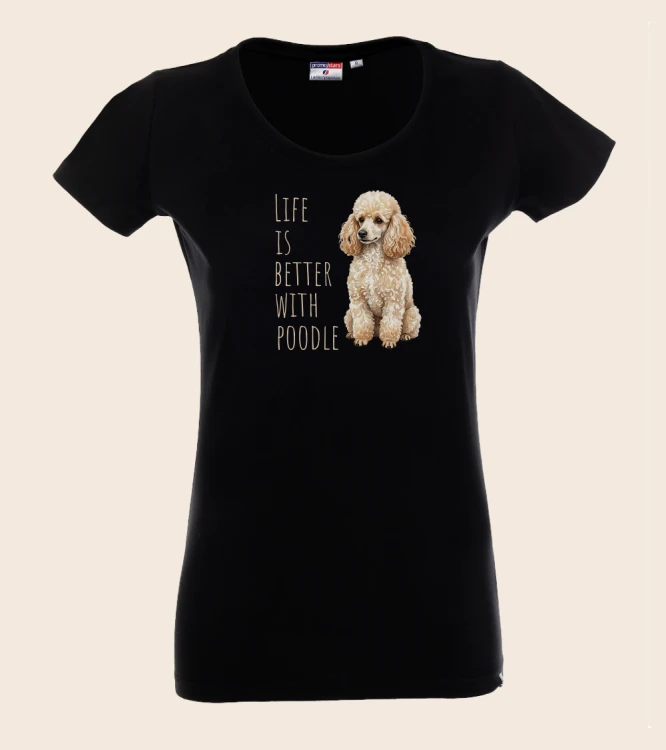 Life Is Better With Pudel T-shirt