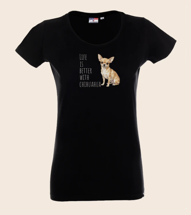 Life Is Better With Chihuahua T-shirt