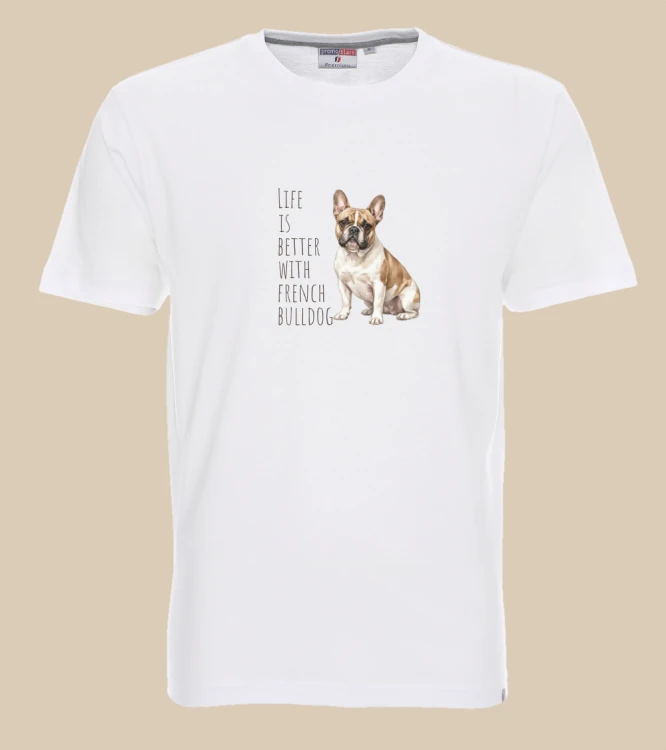 Life Is Better With Buldog Francuski T-shirt