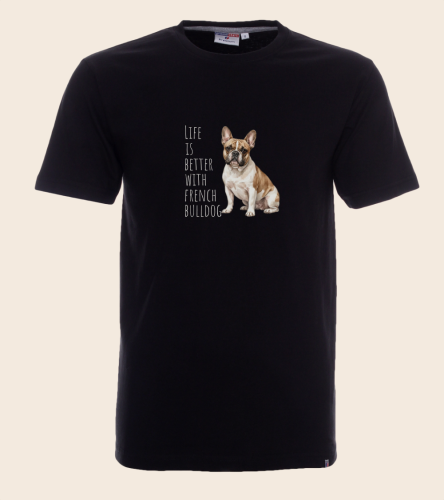 Life Is Better With Buldog Francuski T-shirt