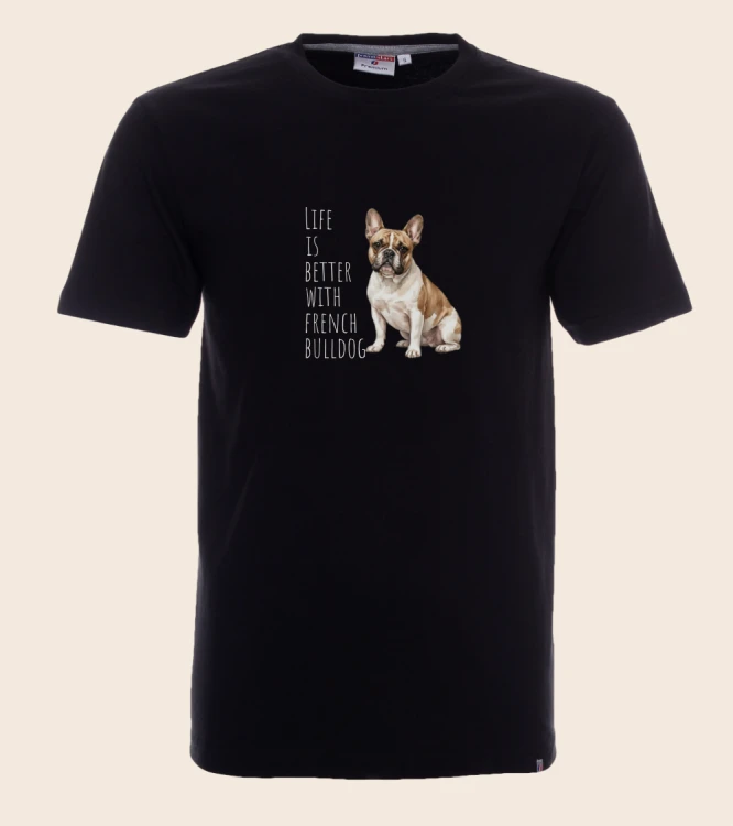 Life Is Better With Buldog Francuski T-shirt