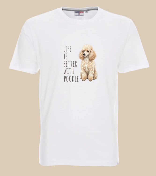 Life Is Better With Pudel T-shirt